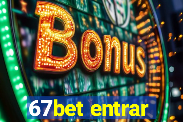 67bet entrar